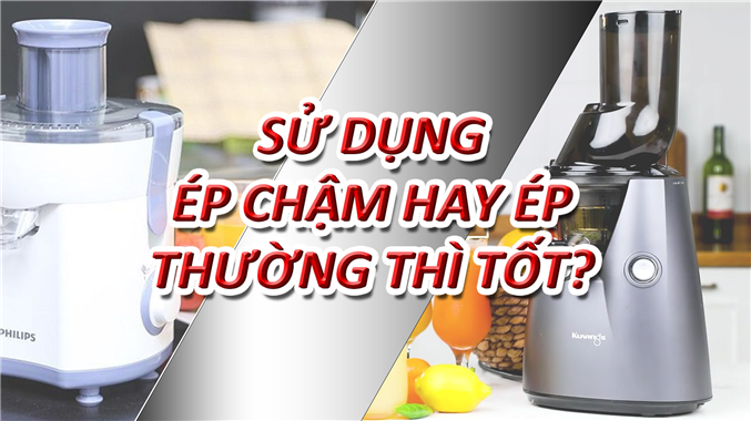 So sánh máy ép trái cây thường và máy ép chậm